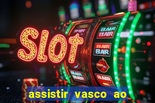 assistir vasco ao vivo futemax